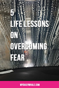 5 Lessons on Overcomign Fear